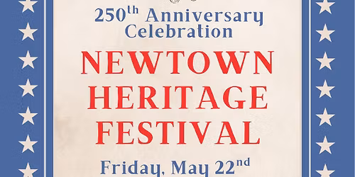 Newtown Heritage Festival - 250th Celebration \ud83c\uddfa\ud83c\uddf8