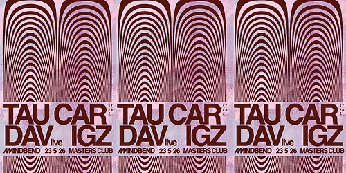 MINDBEND w\/ Tau Car & Dav live