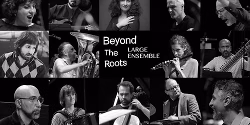 Beyond The Roots LARGE ENSEMBLE \u2013 Blessings