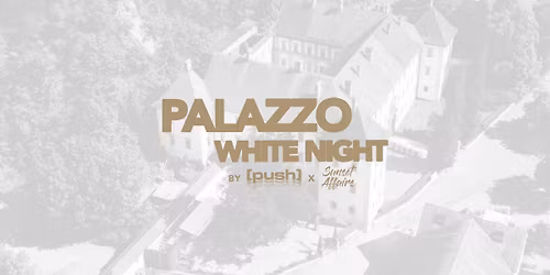 Palazzo - WHITE NIGHT @ PALAST Innenhof Hohenems
