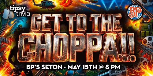 Calgary: BP's Seton - GET TO THE CHOPPA!! 80's & 90's Action - May 15, 8pm
