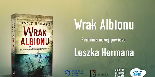Wrak Albionu | Premiera powie\u015bci Leszka Hermana