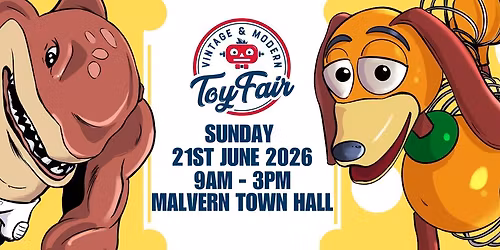 Vintage and Modern Toy Fair - 21 June 2026 - Malvern Town Hall