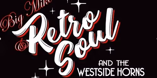 Saturday Night Soul Review: Retro Soul & the Westside Horns