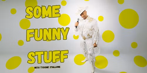 Tyrone Stallone: Some Funny Stuff