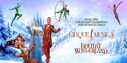 Cirque Musica Holiday Wonderland