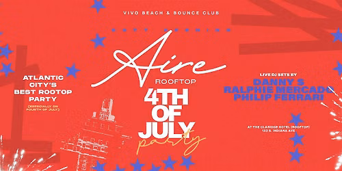 4th of July Party @ Atlantic City's New "Aire Rooftop"