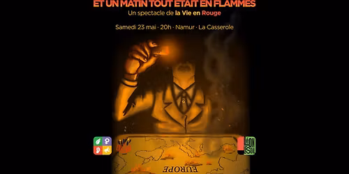 \ud83d\udd25 Et un matin tout \u00e9tait en flammes - repr\u00e9sentation \u00e0 Namur