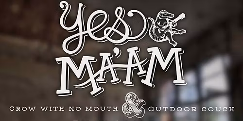 YES MA\u2019AM | RYAN LOCKHART | OUTDOOR COUCH | CROW WITH NO MOUTH