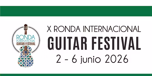 X RONDA INTERNACIONAL GUITAR FESTIVAL 2026