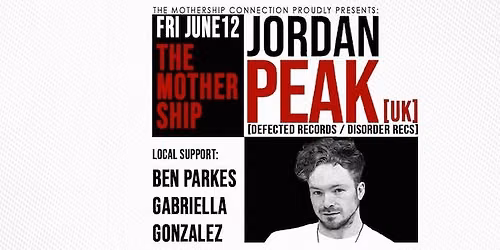 Jordan Peak (UK) - [Defected Records]The Mothership Connection with Gabriella Gonzalez+ Ben Parkes