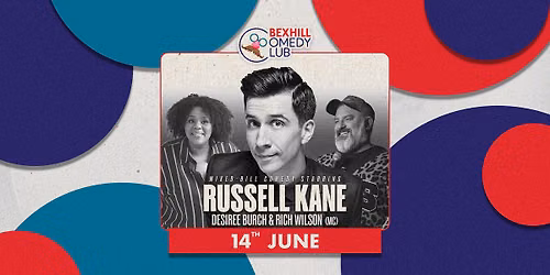 Russell Kane, Desiree Burch & Rich Wilson | Bexhill Comedy Club
