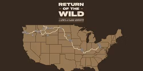 Return of the Wild: Lewis & Clark Resurvey