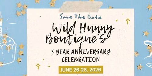 Wild Hunny Boutique\u2019s 5 Year Anniversary Celebration