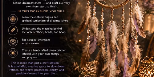 Dreamcatcher Crafting Workshop \u2013 Weaving Intentions & Protection