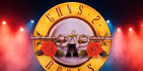 Guns 2 Roses [The Ultimate Guns N Roses Tribute]