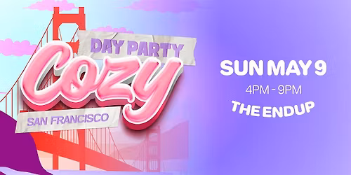 Cozy - Day Party - R&B HipHop - San Francisco  - The Endup  (21+)