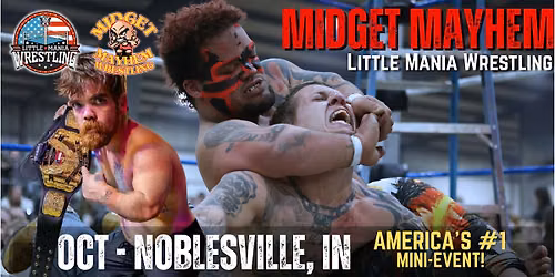 Noblesville IN - Midget Mayhem \/ Little Mania Mini Wrestling! (All-Ages)