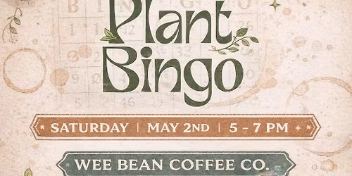 Wee Bean\u2615\ufe0f\ud83e\udeb4Plant Bingo Night!!! 