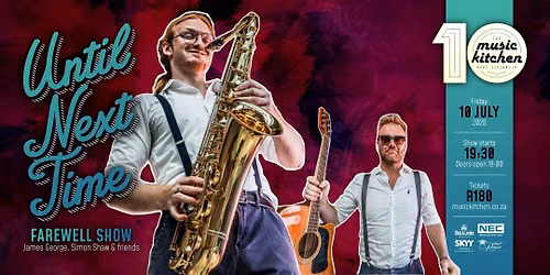 James George, Simon Shaw & Friends (Until Next Time - Farewell show)