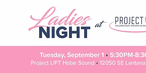 Project LIFT's 3rd Annual Ladies Night