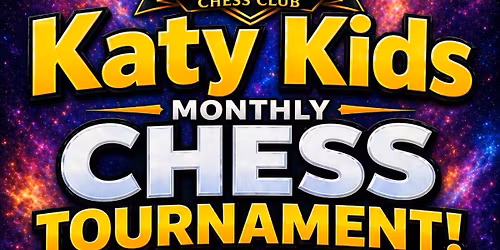 Katy Kids Chess Monthly Rated Chess Tournament