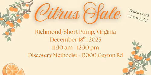Citrus Sale - Richmond-Short Pump, VA from 11:30 am - 12:30 pm at Discovery Methodist Church
