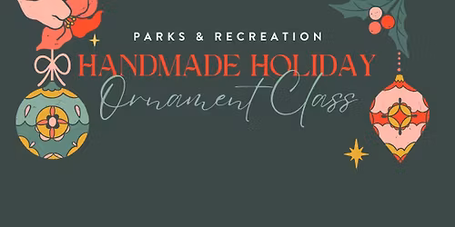 Handmade Holiday Ornament Class