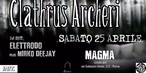 DEFLORE + CLATHRUS ARCHERI + AUTUMN AURORA ||| djset: ELETTRODO plus MIRKODEEJAY - Magma club Roma