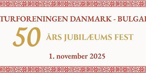 50 \u00c5rs Jubil\u00e6ums Fest \/ 50-\u0433\u043e\u0434\u0438\u0448\u0435\u043d \u044e\u0431\u0438\u043b\u0435\u0439 \u043d\u0430 \u0414\u0440\u0443\u0436\u0435\u0441\u0442\u0432\u043e\u0442\u043e