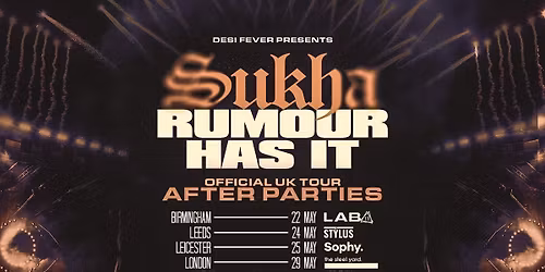 SUKHA OFFICIAL AFTERPARTY - LEICESTER