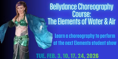 Bellydance Choreography Course: The Elements of Water & Air