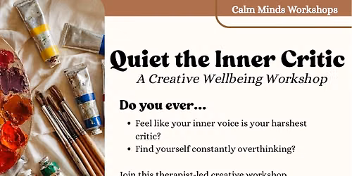 Quiet the Inner Critic - A Creative Wellbeing Workshop