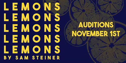 LEMONS LEMONS LEMONS LEMONS LEMONS Auditions