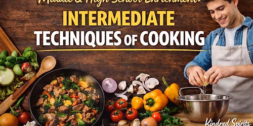 Intermediate Techniques of Cooking - Middle & High School Enrichment