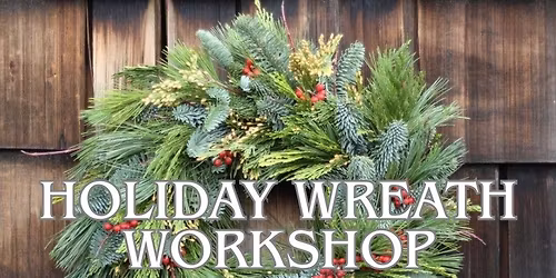 Holiday Wreath Workshop at The Gardens
