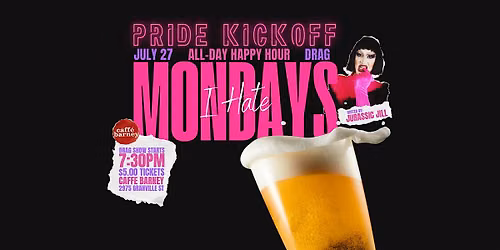 I Hate Mondays - Pride Kickoff