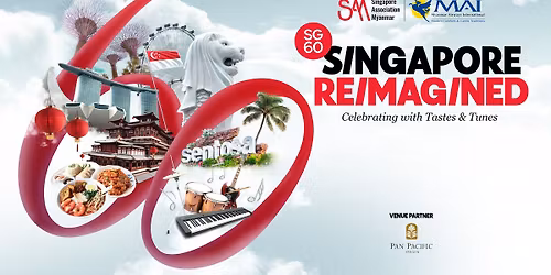 SG60: SINGAPORE REIMAGINED (Celebrating with Tastes & Tunes)