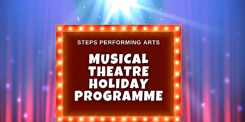 STEPS Musical Theatre Holiday Programme