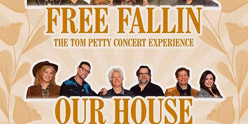 Free Faillin - A Tribute to Tom Petty & Our House - The Music of Crosby  Stills  Nash & Young