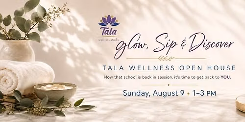 Glow, Sip & Discover: Tala Wellness Open House