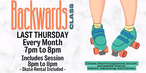 Backwards Skating Class - 7PM-8PM - All Ages