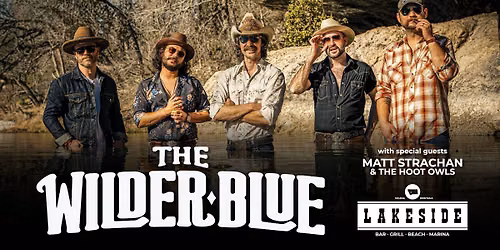 The Wilder Blue w\/ Matt Strachan & The Hoot Owls at Lakeside in Helena, MT!