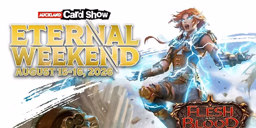 Flesh and Blood: New Zealand Eternal Weekend 2026
