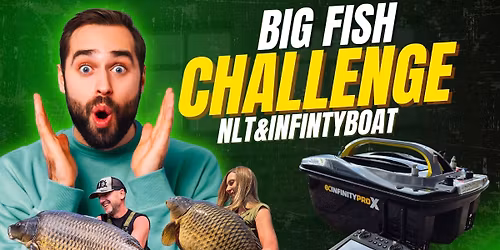 BIG FISH CHALLENGE NLT - InfinityBoat 14-18.10.2026