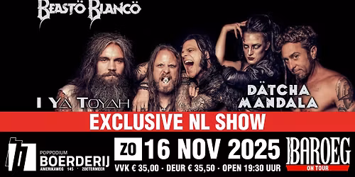 Baroeg On Tour @Boerderij: Beast\u00f6 Blanc\u00f6 + I Ya Toyah + D\u00e4tcha Mandala