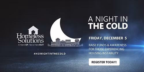 Homeless Solutions' 6th Annual A Night in the Cold
