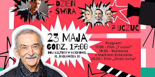 Spotkanie z Markiem Koterskim - projekcja film\u00f3w 7 uczu\u0107 i Dzie\u0144 \u015awira 