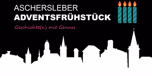 Aschersleber Adventsfr\u00fchst\u00fcck mit Stadtrundgang | 30.11.