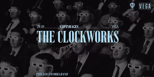 The Clockworks - VEGA [Support: Danny Blue]